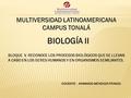 MULTIVERSIDAD LATINOAMERICANA CAMPUS TONALÁ DOCENTE : ARMANDO MENDOZA FRANCO. BIOLOGÍA II BLOQUE V. RECONOCE LOS PROCESOS BIOLÓGICOS QUE SE LLEVAN A CABO.