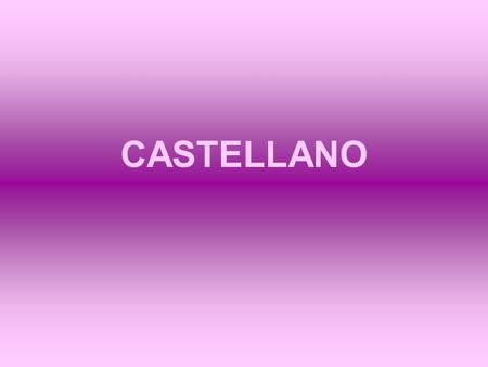 CASTELLANO En España se hablan 13 lenguas vernáculas; el idioma oficial en toda España es el castellano o español. Un 35% de los hablantes son bilingües,