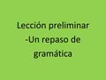 Lección preliminar -Un repaso de gramática. Conjugate the verb Yo _____ simpático. (ser)