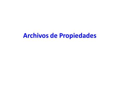 Archivos de Propiedades