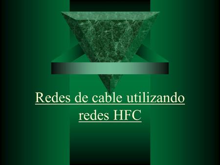 Redes de cable utilizando redes HFC