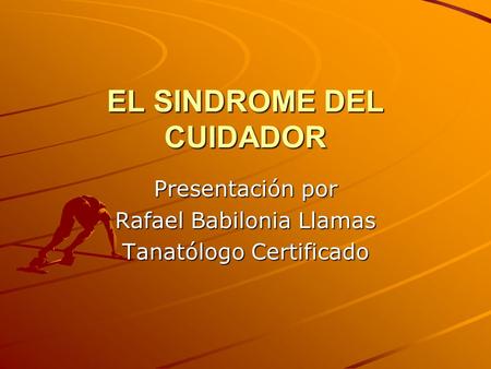 EL SINDROME DEL CUIDADOR