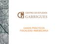 CASOS PRÁCTICOS FISCALIDAD INMOBILIARIA