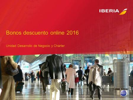 Bonos descuento online 2016 Unidad Desarrollo de Negocio y Chárter.