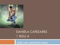 DANIELA CAÑIZARES 1 BGU A JOSE LUIS LONDOÑO ARIAS.
