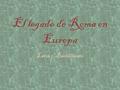 El legado de Roma en Europa Latín 1º Bachillerato.