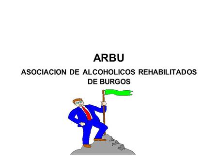 ARBU ASOCIACION DE ALCOHOLICOS REHABILITADOS DE BURGOS.