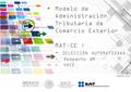 Modelo de Administración Tributaria de Comercio Exterior MAT–CE : - SELECCIÓN AUTOMATIZADA - Despacho QR - VOCE FEBRERO 2016.