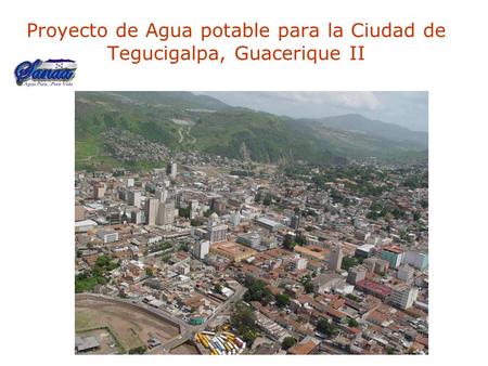 Proyecto de Agua potable para la Ciudad de Tegucigalpa, Guacerique II