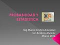 - Incorporar algunas técnicas de análisis estadistico - Interpretar los resultados provenientes del análisis estadístico.