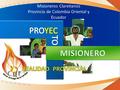 PROYEC TO MISIONERO REALIDAD PROVINCIAL Misioneros Claretianos