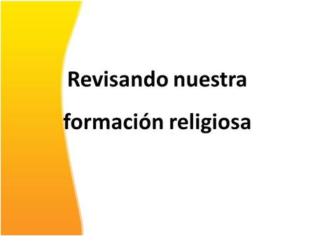 Revisando nuestra formación religiosa. Entorno / Etapas FamiliaEscuelaIglesiaMediosLaboral Infancia Personas que influyeron sobre el desarrollo de mis.