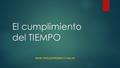 El cumplimiento del TIEMPO WWW.VERDADPRESENTE.COM.AR.
