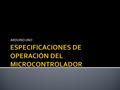 ESPECIFICACIONES DE OPERACIÓN DEL MICROCONTROLADOR