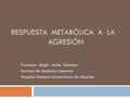 RESPUESTA METABÓLICA A LA AGRESIÓN