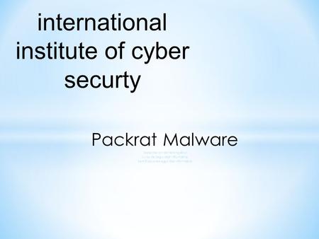 International institute of cyber securty Packrat Malware Capacitación de hacking ético curso de Seguridad Informática certificaciones seguridad informática.