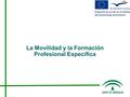 La Movilidad y la Formación Profesional Específica.