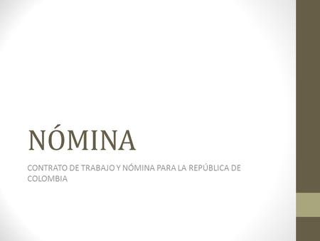 CONTRATO DE TRABAJO Y NÓMINA PARA LA REPÚBLICA DE COLOMBIA