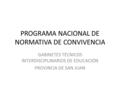 PROGRAMA NACIONAL DE NORMATIVA DE CONVIVENCIA GABINETES TÉCNICOS INTERDISCIPLINARIOS DE EDUCACIÓN PROVINCIA DE SAN JUAN.