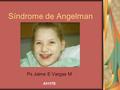 Síndrome de Angelman Ps Jaime E Vargas M A515TE.