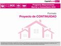 Dar clic Nombre del Proyecto Delegación. 1. DATOS GENERALES DEL PROYECTO NOMBRE DEL PROYECTO: DOMICILIO EXACTO DEL PROYECTO: CALLE:ESQUINA CON: ENTRE:Y: