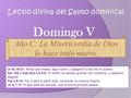 Lectio divina del Salmo dominical Is 43,16-21: Mirad que realizo algo nuevo y apagaré la sed de mi pueblo. Sal 125,1-2ab.2cd-3.4-5.6: El Señor ha estado.