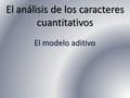 El análisis de los caracteres cuantitativos