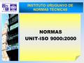 INSTITUTO URUGUAYO DE NORMAS TÉCNICAS NORMAS UNIT-ISO 9000:2000.