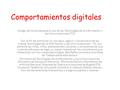 Comportamientos digitales Código de Conducta para el uso de las Tecnologías de la información y las Comunicaciones (TIC) Con el fin de promover un uso.