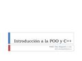Introducción a la POO y C++ Pablo San Segundo (C-206)