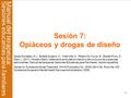 7-1 Sesión 7: Opiáceos y drogas de diseño Zarza González, M.J., Botella Guijarro, A., Vidal Infer, A.,Ribeiro Do Couto, B., Bisetto Pons, D., Martí J.