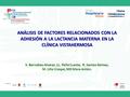 S. Bernabeu Alcaraz,LL. Peña Cuesta, R. Santos Gómez, M. Lillo Crespo, MD Mora Antón. ANÁLISIS DE FACTORES RELACIONADOS CON LA ADHESIÓN A LA LACTANCIA.