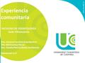 FACULTAD DE ODONTOLOGÍA Sede Villavicencio Experiencia comunitaria Dra. Johanna Carolina Arias Ramírez Dra. Mónica Díaz Flórez Dra. Claudia Patricia Rodas.