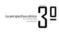 3º Rafael Quintero La perspectiva cónica En 3º de ESO Curso 2013/2014.