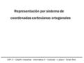 Representación por sistema de coordenadas cartesianas ortogonales ORT 2 – Diseño Industrial - Informática II – Autocad – Lazaro / Torres Bird.