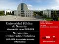 AVANCE DEL PIB DE NAVARRA Segundo trimestre 2009 Información curso 2015-2016 Universidad Pública de Navarra www.unavarra.es SESIÓN TRABAJO CENTROS SECUNDARIA.