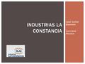 Jose Carlos Guerrero Lucciana Herrera INDUSTRIAS LA CONSTANCIA.