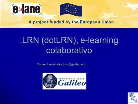 .LRN (dotLRN), e-learning colaborativo Rocael Hernández