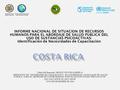 Taller Sub-Regional MEXICO-CENTROAMERICA: “DEFINICION DE NECESIDADES DE CAPACITACION EN LOS SISTEMAS NACIONALES DE SALUD PUBLICA PARA EL ABORDAJE DE LOS.