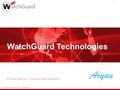 Copyright ©2016 WatchGuard Technologies, Inc. All Rights Reserved WatchGuard Technologies Enrique Sánchez – Security Sales Specialist 1.