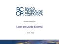 División Económica Junio, 2012 Taller de Deuda Externa.
