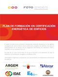 PLAN DE FORMACIÓN EN CERTIFICACIÓN ENERGÉTICA DE EDIFICIOS El objeto de este curso es formar a proyectistas, dirección facultativa y a los agentes encargados.