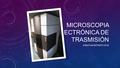 MICROSCOPIA ELECTRÓNICA DE TRASMISIÓN SEBASTIAN RESTREPO VELEZ.