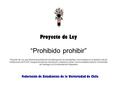 Proyecto de Ley “Prohibido prohibir” k Proyecto de Ley que elimina la prohibición de participación de estudiantes y funcionarios en el gobierno de las.