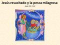 Jesús resucitado y la pesca milagrosa