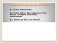 6. Administración Bienes de Cambio 6.1. Costos intervinientes. 6.2. Pedido óptimo. Stock seguridad. Punto Pedido. Conceptos, relaciones y cuantificación.