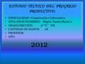 ESTUDIO TÉCNICO DEL PROGRESO PRODUCTIVO. ESPECIALIDAD: Computación e Informática. APELLIDOS/NOMBRES: Alegría Tuesta Sheyla L. GRADO/SECCIÓN: 5º “C” TM.