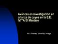 Avances en investigación en crianza de cuyes en la E.E. IVITA El Mantaro M.V.Ronald Jiménez Aliaga.