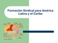 Formación Sindical para América Latina y el Caribe.