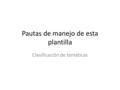Pautas de manejo de esta plantilla Clasificación de temáticas.